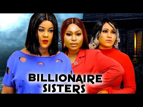 Be The First To Watch Dis Trending New Nigerian Movie Billionaire Sisters (A True Life Story)2 - NEW