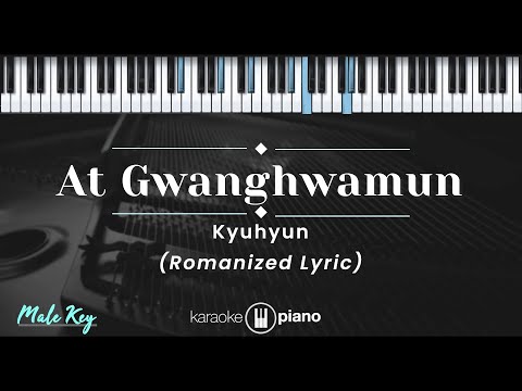 At Gwanghwamun (광화문에서) – Kyuhyun (규현) (KARAOKE PIANO – MALE KEY)