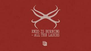 Enzo Is Burning - All The Ladies [Black Book Records]