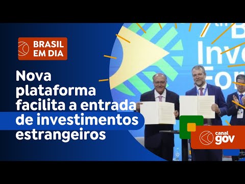 Brasil lança ferramenta para facilitar a entrada de investimentos estrangeiros