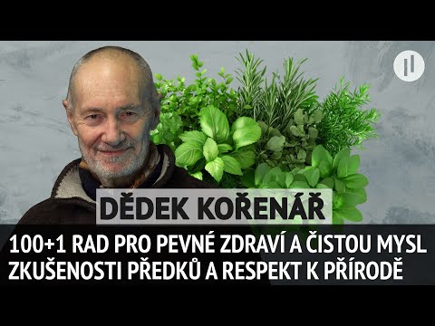 100+1 Rada Dědka Bylinkáře Břetislava Nového pro pevné zdraví. Zkušenosti předků jsou k nezaplacení.
