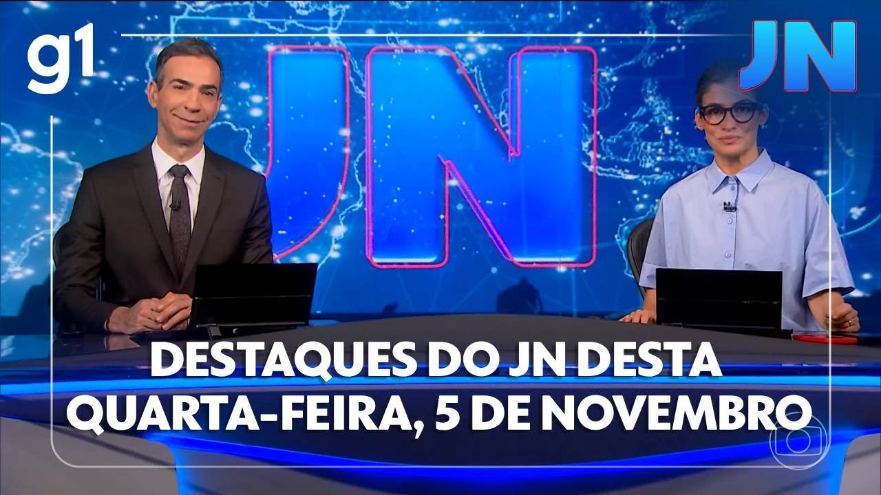Jornal Nacional veja os destaques do JN desta quarta feira 5 de novembro