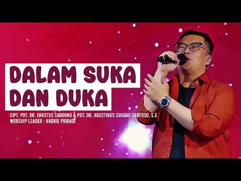 Dalam Suka Dan Duka -  Cipt. Pdt. Dr. Erastus Sabdono & Pdt. Dr. Agustinus Sugeng Santoso, S.E