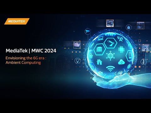 MediaTek at MWC 2024 - 6G Ambient Computing