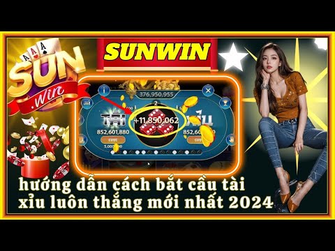 SUNWIN | TÀI XỈU SUNWIN | Bắt cầu tài xỉu Sunwin thắng 100m từ vốn 1m có thật !!!