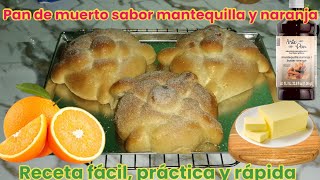 Receta de Pan de muerto suavecito sabor naranja mantequilla con el delicioso sabor Demian 