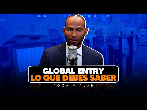 Todo sobre el Global entry - Toca Viajar