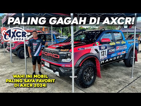 TIBA DI AXCR 2024! BANYAK MOBIL RALLY KEREN, TERMASUK TIM FORD RANGER RAPTOR! (PART 1/2)