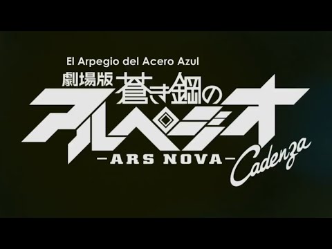 Arpegio de Acero Azul-Ars Nova-Cadenza (Subtitulada en Español Latino) Miguel Angel Producciones