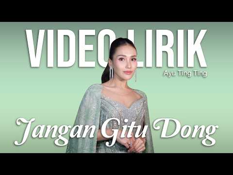 AYU TING TING - JANGAN GITU DONG (LYRIC VIDEO) LIRIK LAGU VIRAL & TRENDING TERBARU