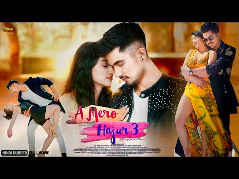 A Mero Hajur 3 (2025) New Release Love Story Hindi Dubbed Movie Anmol KC, Arpan Thapa, Salon | NR