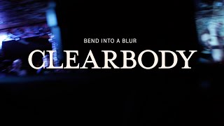 Clearbody - (Bend Into A Blur Record Release) 7/18/23
