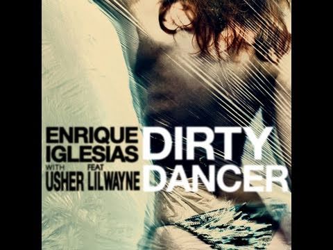 Enrique Iglesias - New Single Dirty Dancer with Usher (feat. Lil Wayne)