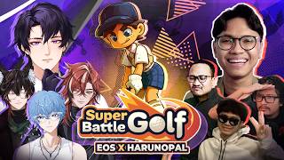 【SUPER BATTLE GOLF】EOS VS HARUNOPAL LAGI, TAPI KALI INI MAIN GOLF!