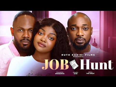 JOB HUNT - DEZA THE GREAT FRANCESS NWABUNIKE OBY TITUS  DANIEL ETIM 
