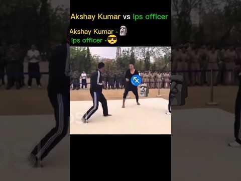Akshay Kumar fights with IPS officer
