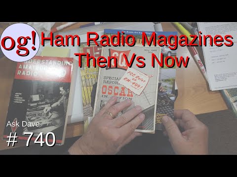 Ham Radio Magazines Then Vs Now (#740)
