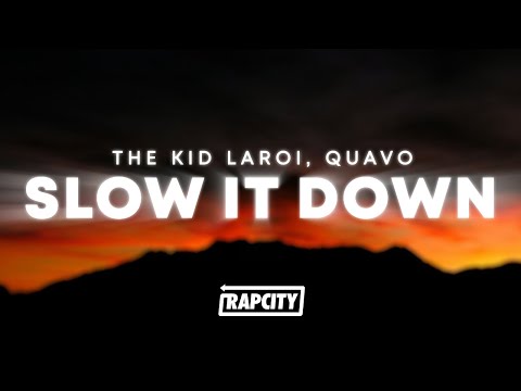 The Kid LAROI, Quavo - SLOW IT DOWN (Lyrics)