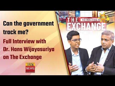 Can the government track me? - Full Interview with Dr. Hans Wijayasuriya on The Exchange - Hiru News