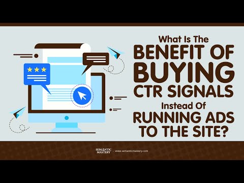 What Is The Benefit Of Buying CTR Signals Instead Of Running Ads To The Site?