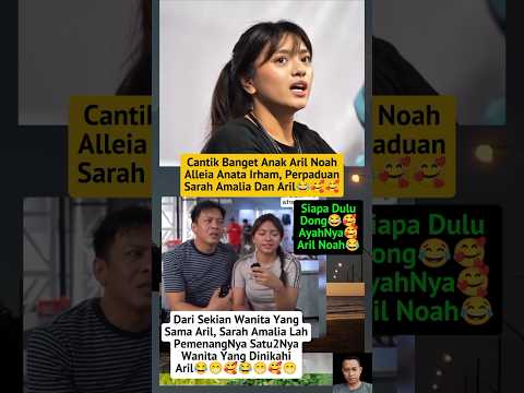 Cantik Banget Putri Tunggal Aril Noah Alleia Anata Irham😁🥰#arilnoah#fypyoutube#shortsfeed#fypage#fyp
