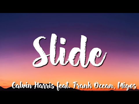 Slide -   Calvin Harris  feat  Frank Ocean, Migos (Lyric)