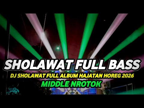 DJ SHOLAWAT FULL BASS TERBARU 2026 FULL ALBUM SPESIAL HAJATAN HOREG