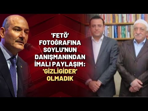 'FETÖ' fotoğrafına Soylu'nun danışmanından imalı paylaşım: 'GİZLİGİDER' OLMADIK