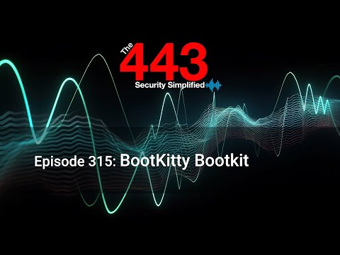 BootKitty Bootkit - The 443 Podcast - Episode 315