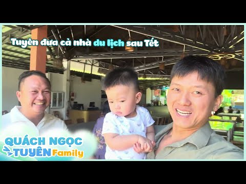 Tuyên đưa cả nhà đi du lịch sau kỳ nghỉ Tết