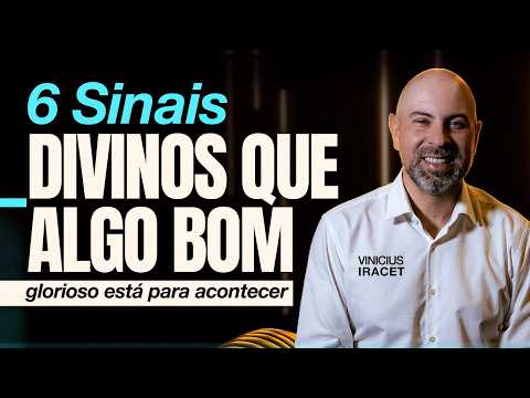 6 SINAIS DE DEUS QUE ALGO MUITO BOM VAI ACONTECER - RECEBA ESSA DIREÇÃO DE DEUS @ViniciusIracet ​