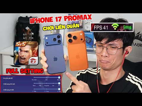 Test Full Setting Liên Quân trên Iphone 17 Promax và cái kết