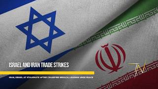 Iran, Israel at stalemate after ceasefire breach; leaders urge peace