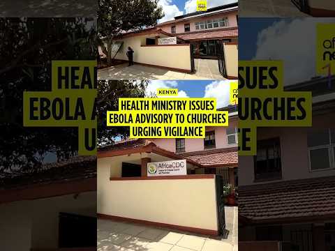 Kenyan health ministry urges churches to raise awareness about Ebola