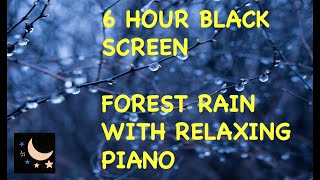 6 Hour Black Screen Forest Rain with Relaxing Piano | Study Music