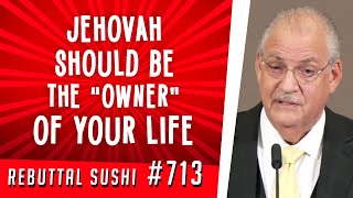 Jehovah should be the "owner" of your life