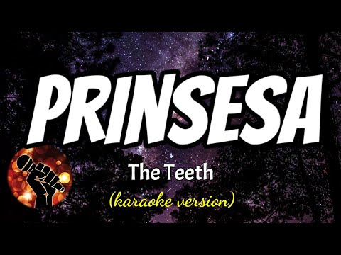 PRINSESA – THE TEETH (karaoke version)