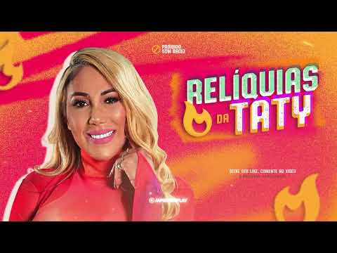 Taty Girl Julho 2025 - CD Relíquias da TATY - Médios TOPADOS Pra Paredão e JBL