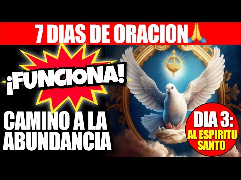 ❤DÍA 3❤AL ESPÍRITU SANTO💪🏻CAMINO A LA ABUNDANCIA👉🏻7 Días de oración👈🏻