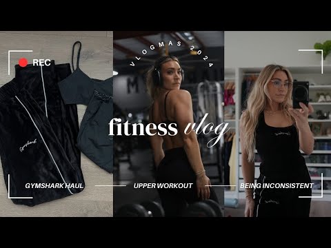 VLOGMAS 5 | struggling with inconsistency in my fitness journey, upper body workout, gymshark haul