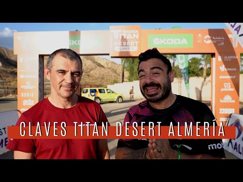 LAS CLAVES DE LA TITAN DESERT ALMERÍA CON SU DIRECTOR TÉCNICO | Manuel Tajada y Valentí Sanjuan