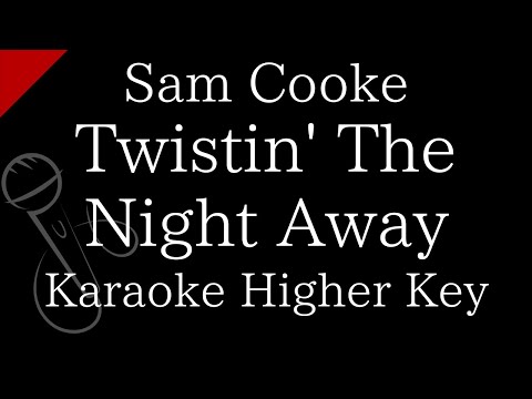 【Karaoke Instrumental】Twistin’ The Night Away / Sam Cooke【Higher Key】