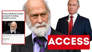 Prince Michael of Kent Accused of SELLING KREMLIN ACCESS!
