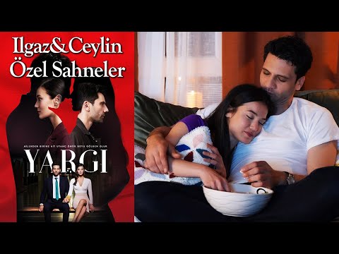 Yargı 32. Bölüm | Ilgaz & Ceylin Özel Sahneler👩‍❤️‍👨❤️