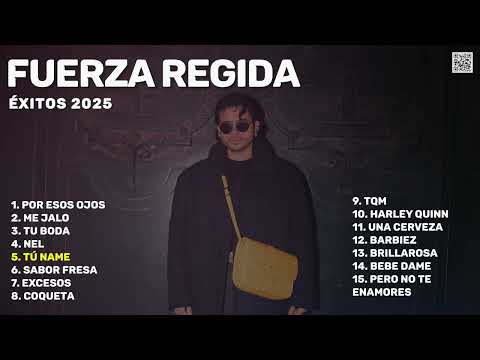 Fuerza Regida Éxitos 2025 (Best Hits 2025 - Por Esos Ojos, Me Jalo, Harley Quinn, Tu Name...)