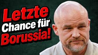 💚Borussias Zukunft steht auf dem Spiel!💚Der Trainer MUSS sitzen!💚