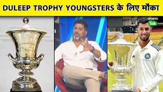 Duleep Trophy : South Zone की Team Selection के पीछे का Logic सही, Ranji Players को करना होगा Reward