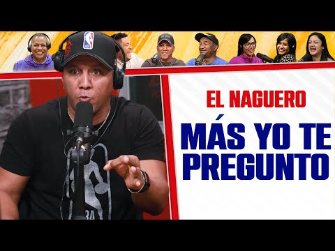 MÁS, YO TE PREGUNTO - El Naguero