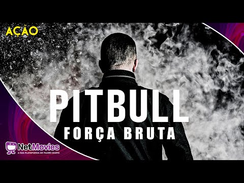 Pitbull: Força Bruta (2021) - Filme Completo Dublado GRÁTIS - Filme de Ação | NetMovies