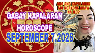 GABAY KAPALARAN HOROSCOPE SEPTEMBER 7,2026 KALUSUGAN,PAG-IBIG, DATUNG,LUCKY COLORS AT LUCKY NUMBERS 